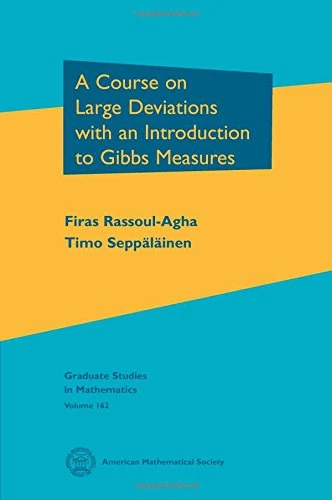 A Course on Large Deviations with an Introduction to Gibbs Measures (Graduate Studies in Mathematics)