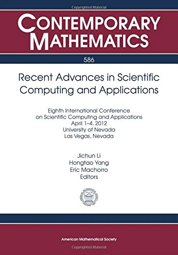 Recent Advances in Scientific Computing and Applications: Eigth International Conference on Scientific Computing and Applications, April 1-4, 2012, ... Las Vegas, Nevada (Contemporary Mathematics)