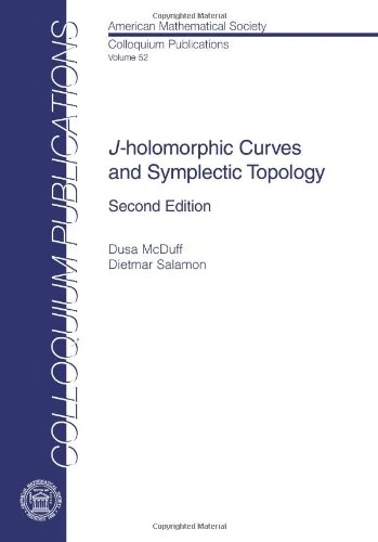 J-holomorphic Curves and Symplectic Topology: Second Edition (American Mathematical Society) (Colloquium Publications)