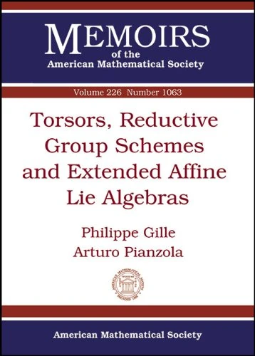 Torsors, Reductive Group Schemes and Extended Affine Lie Algebras (Memoirs of the American Mathematical Society)