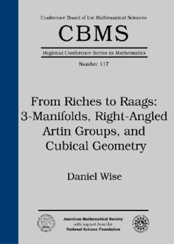 From Riches to Raags: 3-Manifolds, Right-Angled Artin Groups, and Cubical Geometry (Cbms Regional Conference Series in Mathematics)