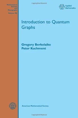 Introduction to Quantum Graphs (Mathematical Surveys and Monographs)