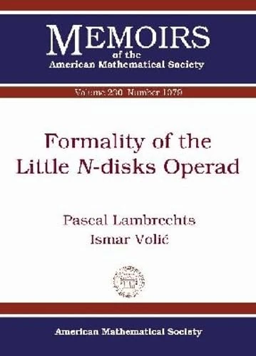 Formality of the Little N-Disks Operad (Memoirs of the American Mathematical Society)