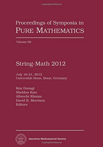 String-Math 2012 (Proceedings of Symposia in Pure Mathematics)