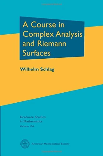 A Course in Complex Analysis and Riemann Surfaces (Graduate Studies in Mathematics)