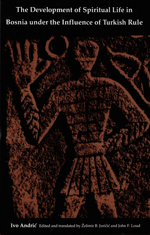 The Development of Spiritual Life in Bosnia under the Influence of Turkish Rule