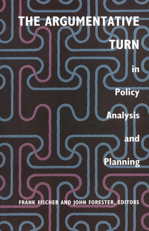 The Argumentative Turn in Policy Analysis and Planning