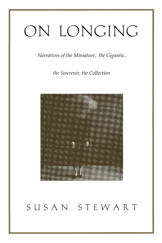 On Longing: Narratives of the Miniature, the Gigantic, the Souvenir, the Collection - Image 1