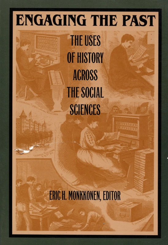 Engaging the Past: The Uses of History Across the Social Sciences