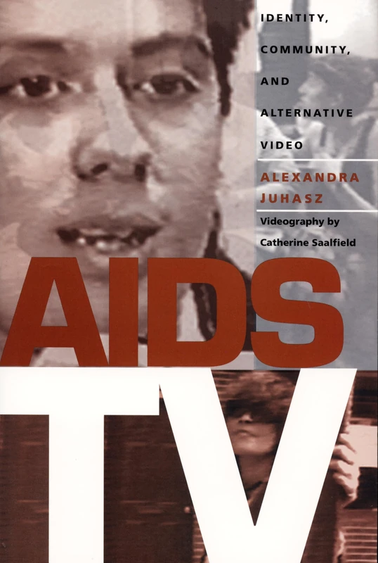 AIDS TV: Identity, Community, and Alternative Video (Console-ing Passions)