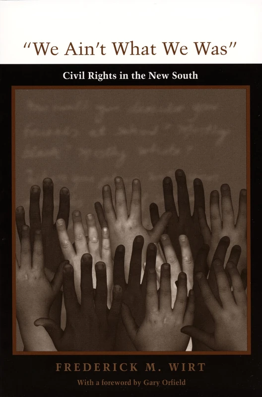We Ain't What We Was: Civil Rights in the New South