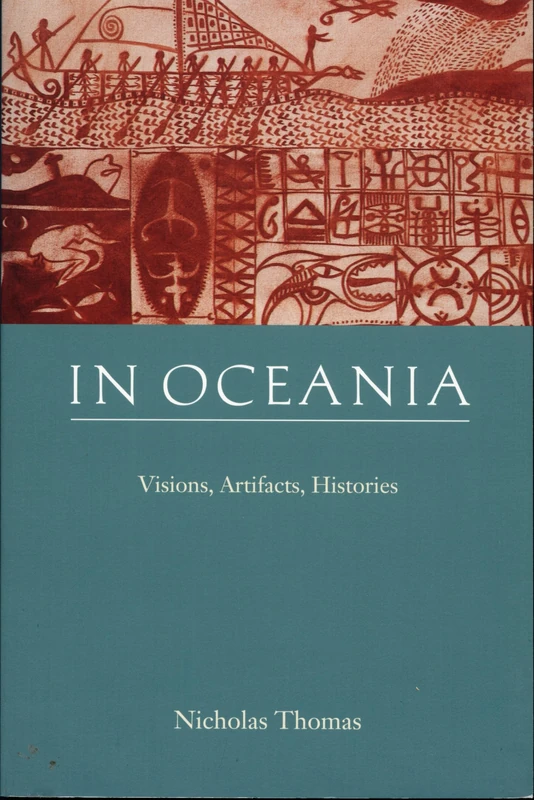 In Oceania: Visions, Artifacts, Histories