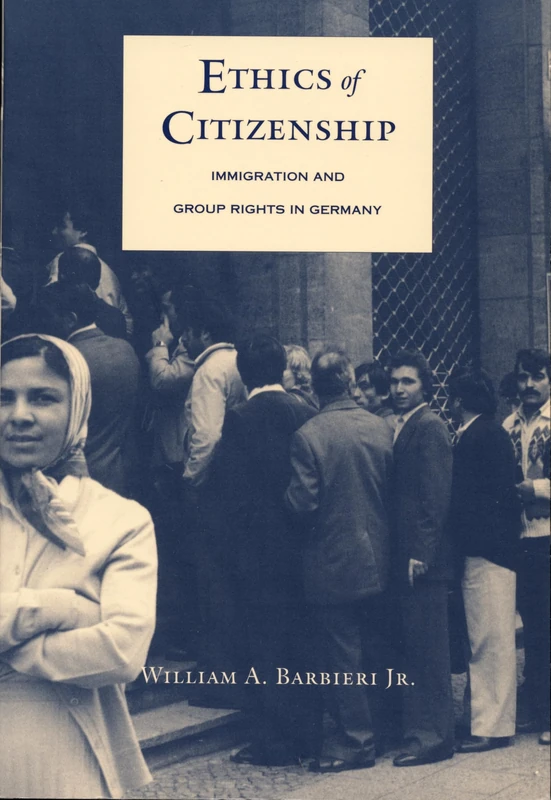 Ethics of Citizenship: Immigration and Group Rights in Germany