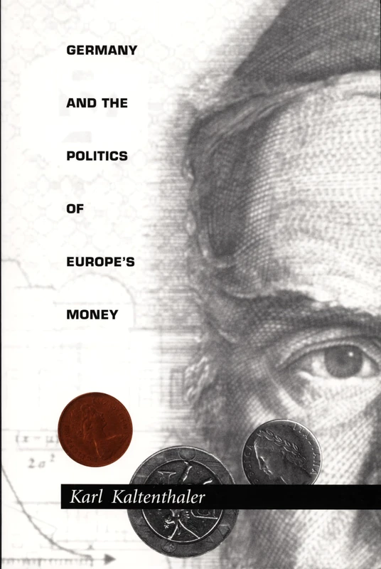 Germany and the Politics of Europe's Money (Global Environmental Accord (Hardcover))