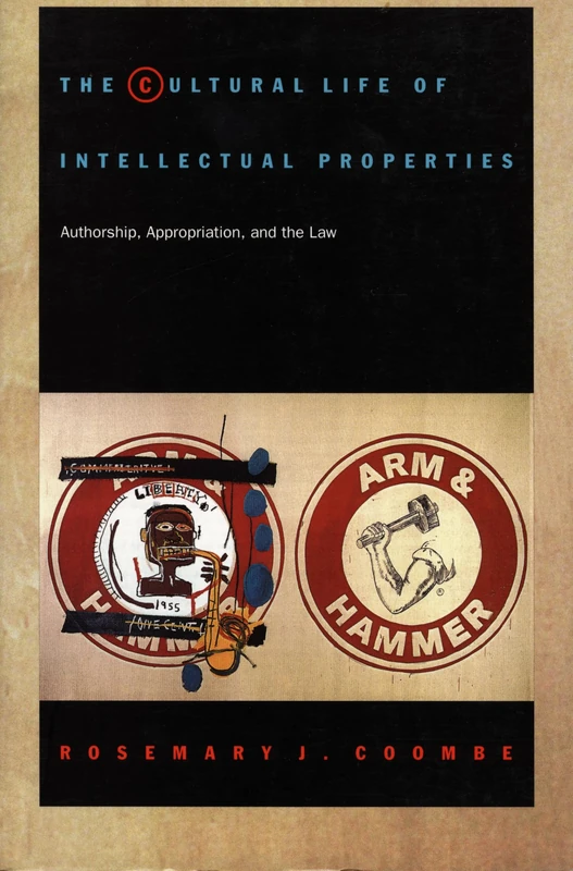 The Cultural Life of Intellectual Properties: Authorship, Appropriation, and the Law (Post-Contemporary Interventions) - Image 1