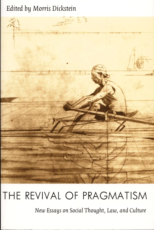 The Revival of Pragmatism: New Essays on Social Thought, Law, and Culture (Post-Contemporary Interventions)