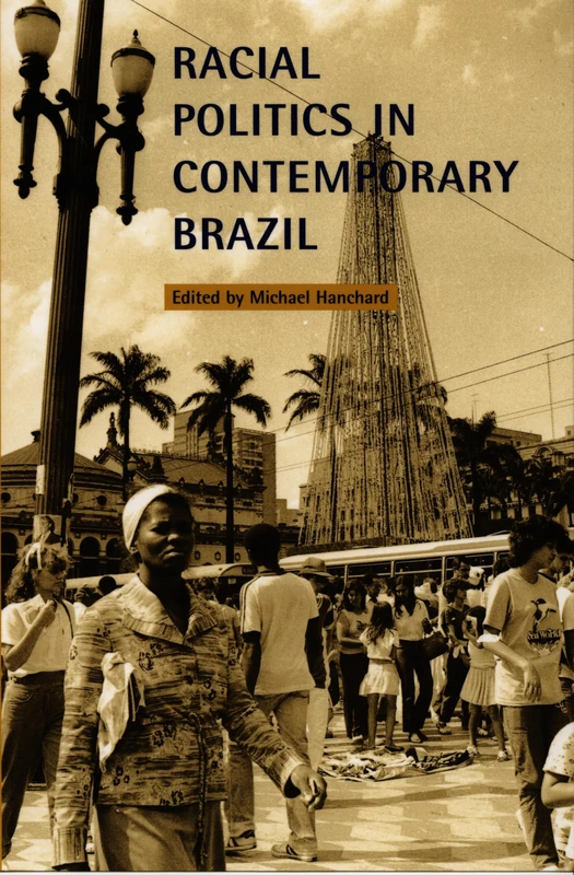 Racial Politics in Contemporary Brazil