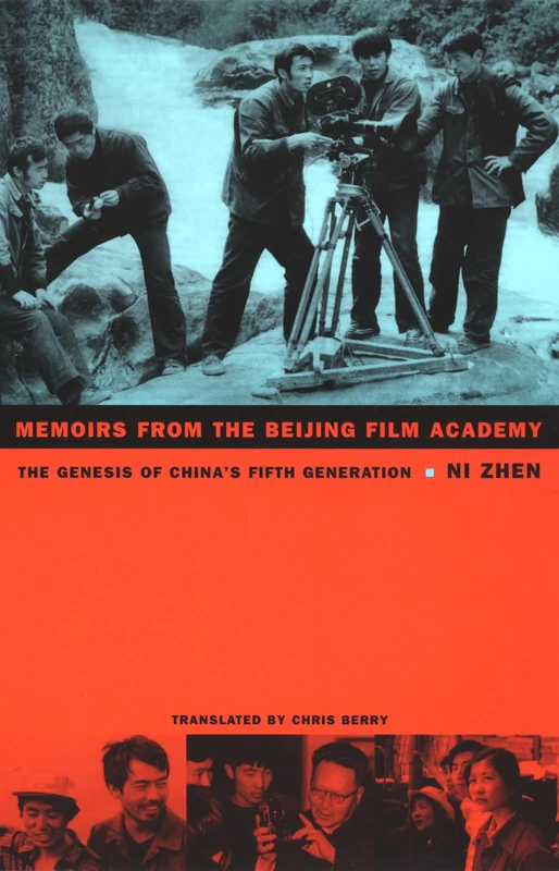 Memoirs from the Beijing Film Academy: The Genesis of China's Fifth Generation (Asia-Pacific: Culture, Politics, and Society)