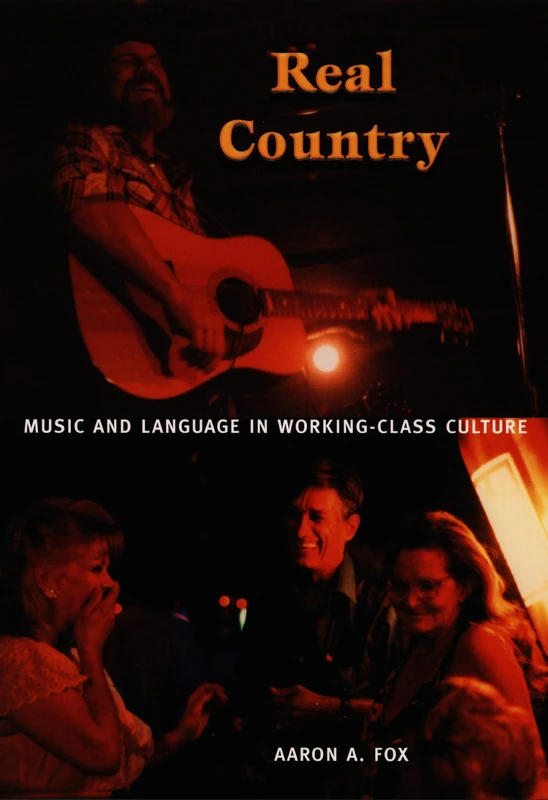 Real Country: Music and Language in Working-Class Culture