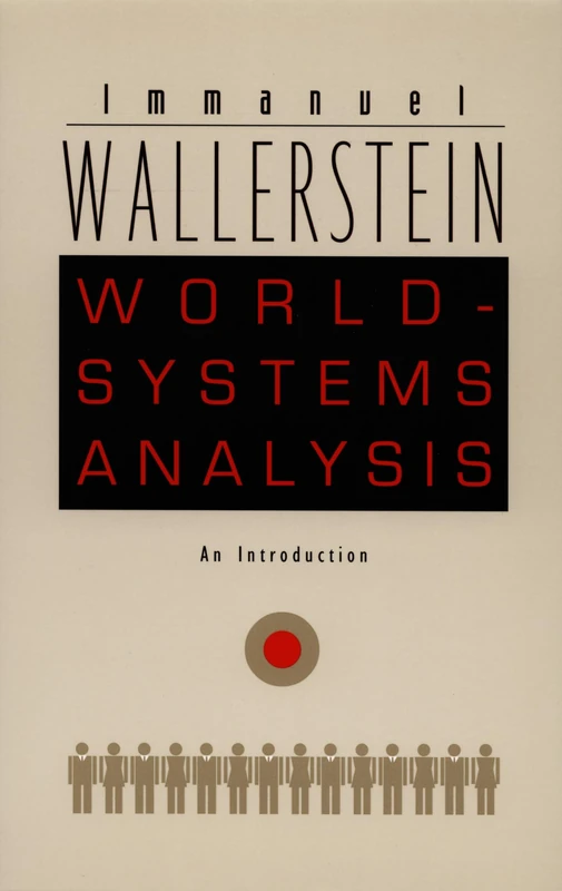 World-Systems Analysis: An Introduction (A John Hope Franklin Center Book)
