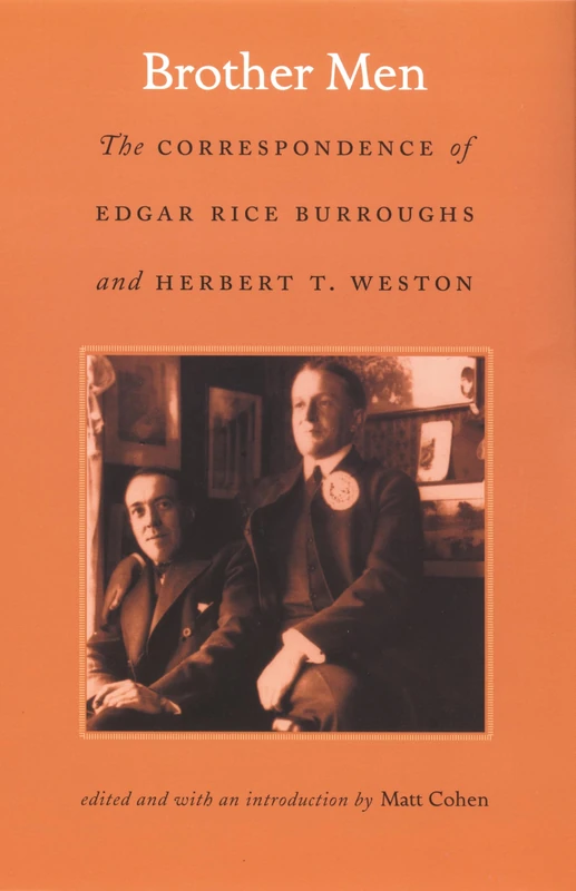 Brother Men: The Correspondence of Edgar Rice Burroughs and Herbert T. Weston - Image 1