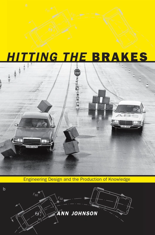Hitting the Brakes: Engineering Design and the Production of Knowledge - Image 1