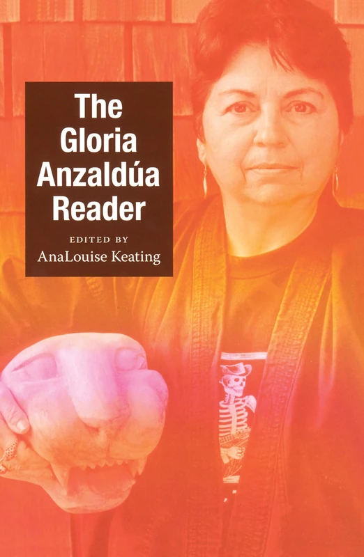 The Gloria Anzaldúa Reader (Latin America Otherwise)