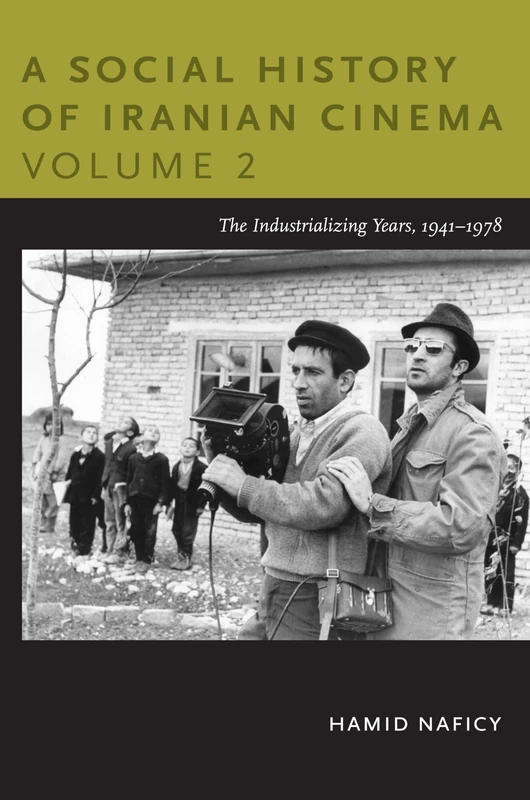 A Social History of Iranian Cinema, Volume 2: The Industrializing Years, 1941–1978 (Social History of Iranian Cinema (Hardcover))