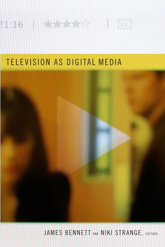 Television as Digital Media (Console-ing Passions)
