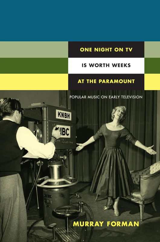 One Night on TV Is Worth Weeks at the Paramount: Popular Music on Early Television (Console-ing Passions) - Image 1