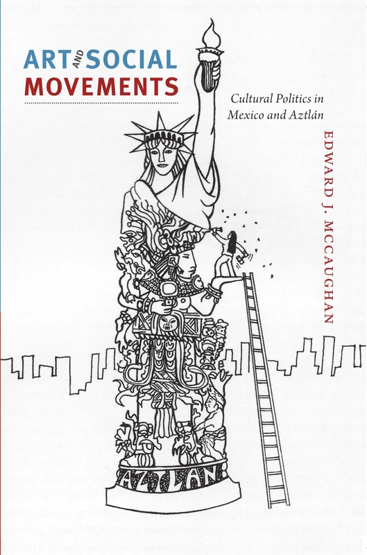 Art and Social Movements: Cultural Politics in Mexico and Aztlán