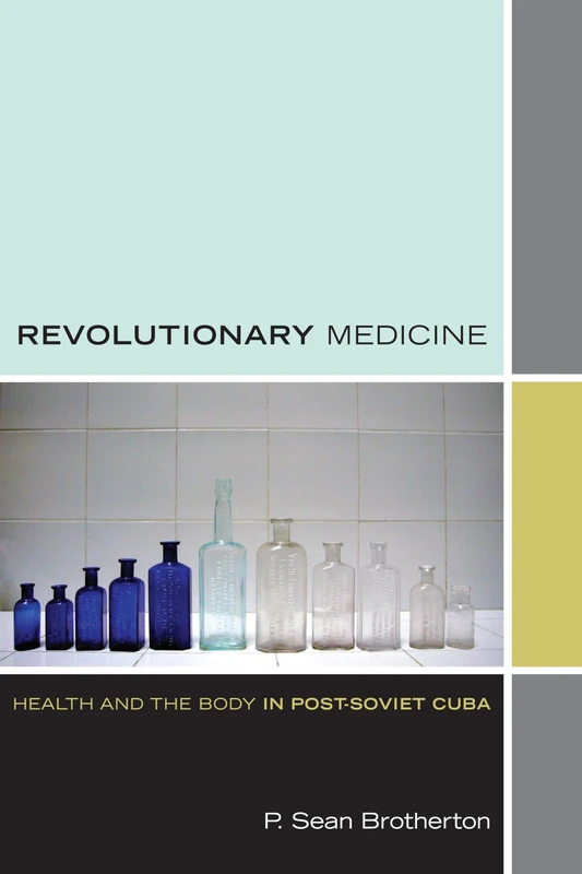 Revolutionary Medicine: Health and the Body in Post-Soviet Cuba (Experimental Futures)