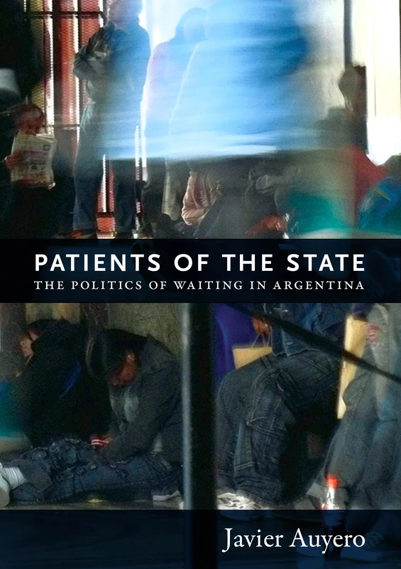 Patients of the State: The Politics of Waiting in Argentina - Image 1