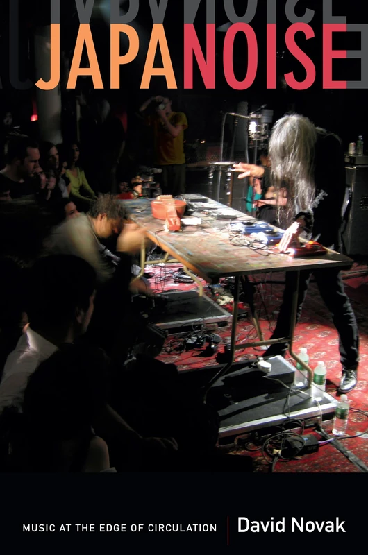 Japanoise: Music at the Edge of Circulation (Sign, Storage, Transmission) - Image 1