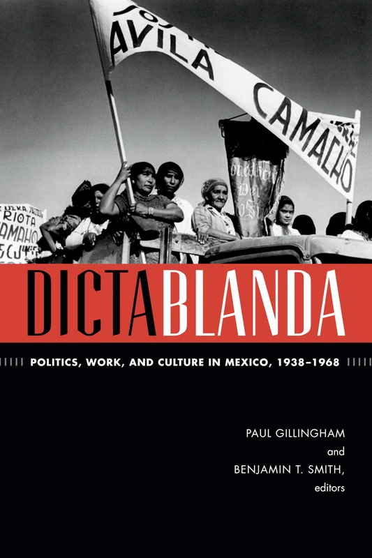 Dictablanda: Politics, Work, and Culture in Mexico - Duke Press