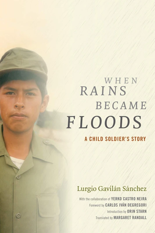 When Rains Became Floods: A Child Soldier's Story (Latin America in Translation) - Image 1