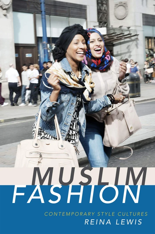 Muslim Fashion: Contemporary Style Cultures - Duke University Press