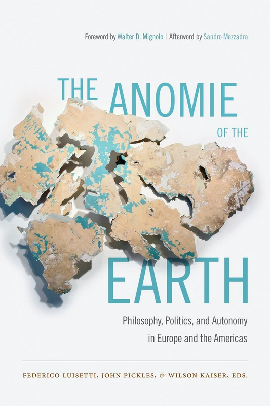 The Anomie of the Earth: Philosophy, Politics, and Autonomy in Europe and the Americas - Image 1