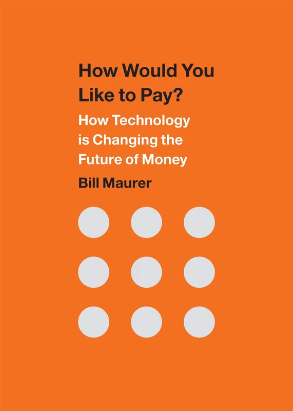 How Would You Like to Pay?: How Technology Is Changing the Future of Money - Image 1