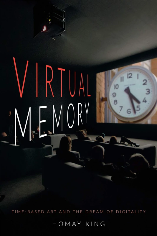 Virtual Memory: Time-Based Art and the Dream of Digitality - Image 1