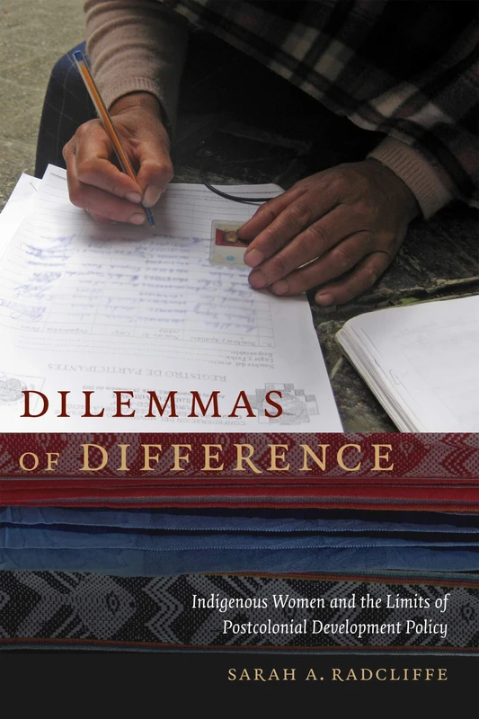 Dilemmas of Difference: Indigenous Women and the Limits of Postcolonial Development Policy - Image 1