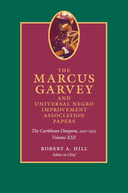 Marcus Garvey and UNIA Papers Vol XIII - Duke University Press