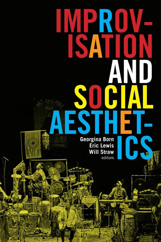 Improvisation and Social Aesthetics (Improvisation, Community, and Social Practice)