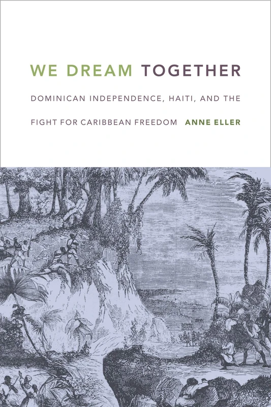 We Dream Together - Dominican Independence and Caribbean History