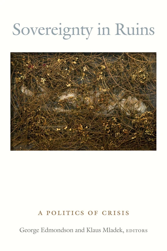 Sovereignty in Ruins: A Politics of Crisis