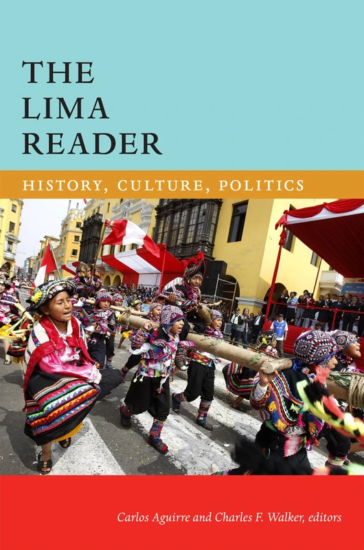 The Lima Reader: History, Culture, Politics (The Latin America Readers) - Image 1
