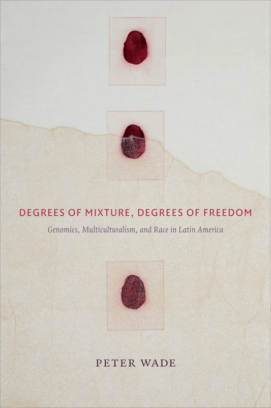 Degrees of Mixture, Degrees of Freedom - Duke University Press