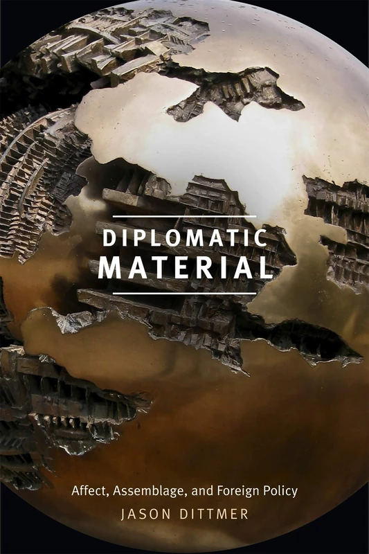 Diplomatic Material: Affect, Assemblage, and Foreign Policy - Image 1
