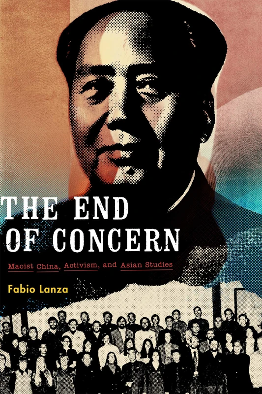 The End of Concern: Maoist China, Activism, and Asian Studies - Image 1