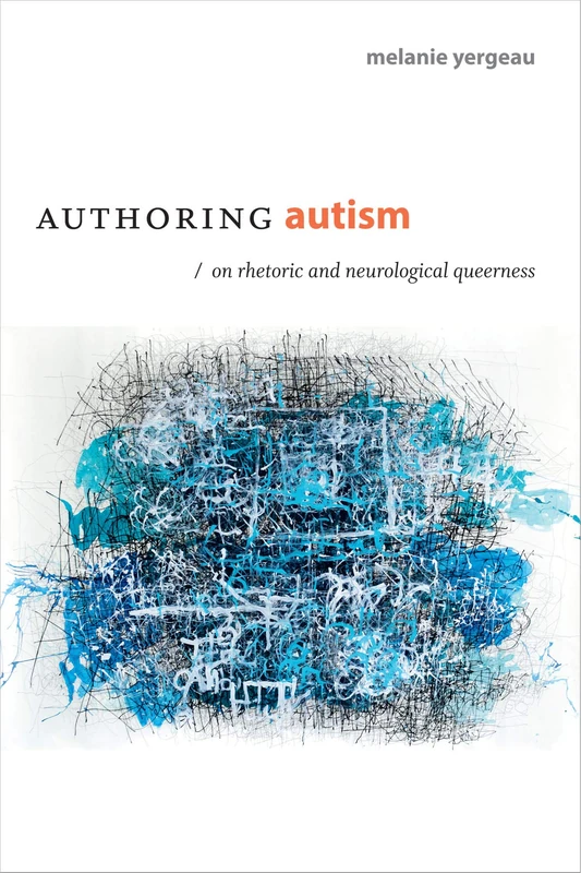 Authoring Autism: On Rhetoric and Neurological Queerness (Thought in the Act) - Image 1